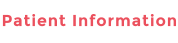 Patient Information